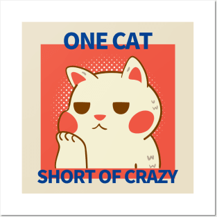 One Cat Short of Crazy Posters and Art